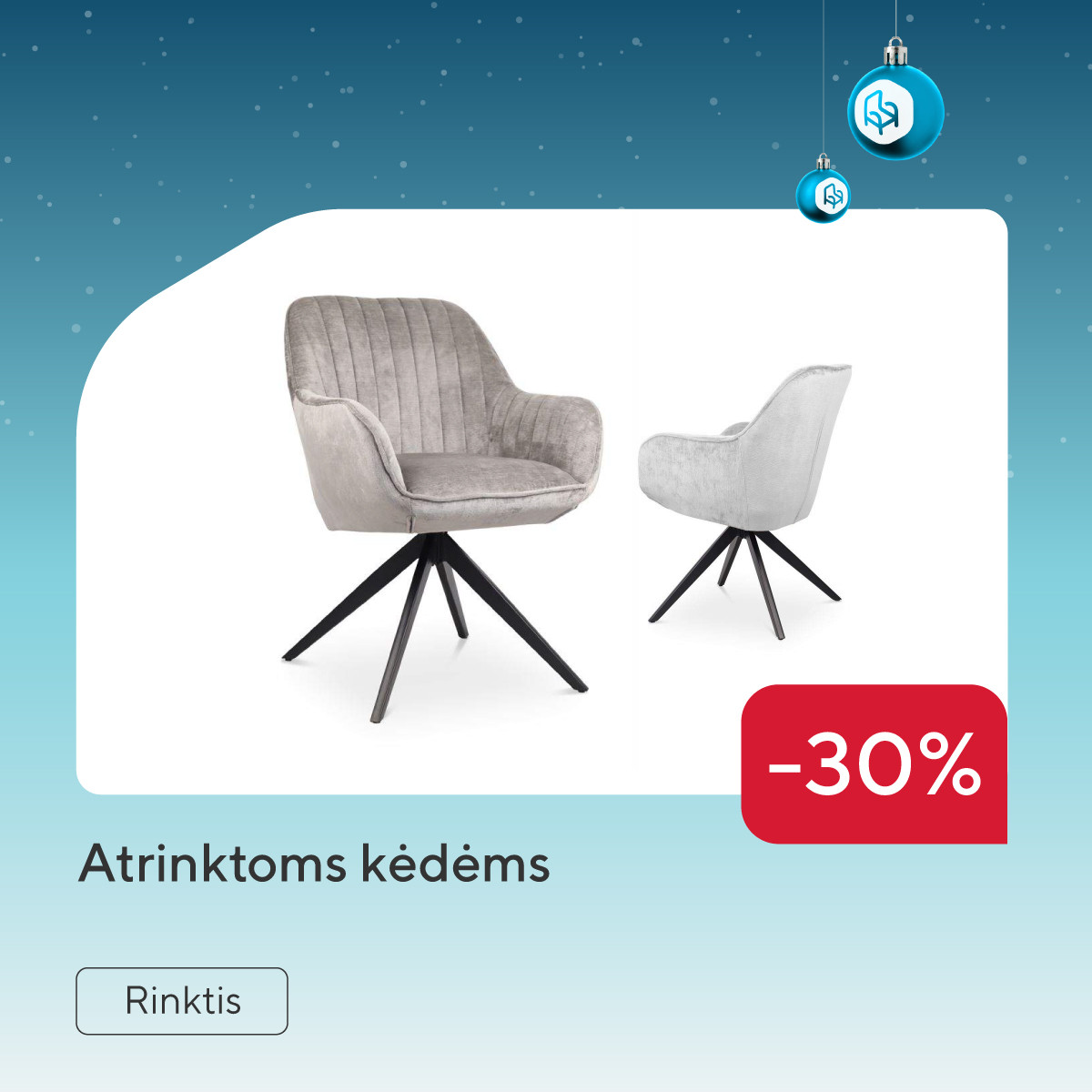 ATRINKTOMS KĖDĖMS -30%